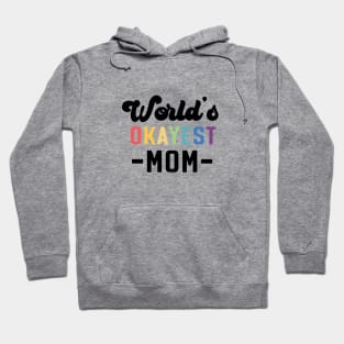 World's Okayest Mom Hoodie